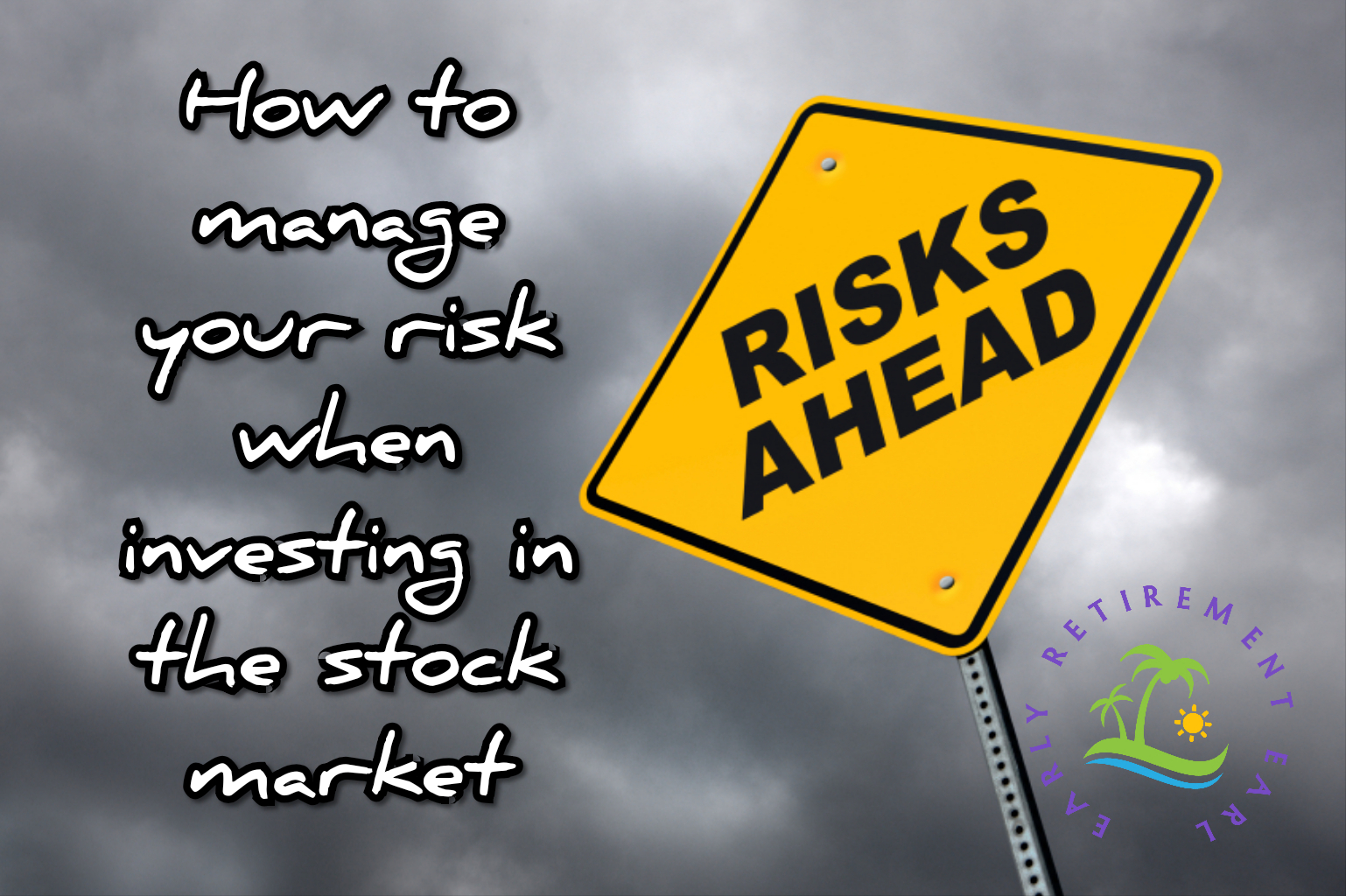 HOW TO MANAGE and lower THE RISK OF STOCK MARKET INVESTING