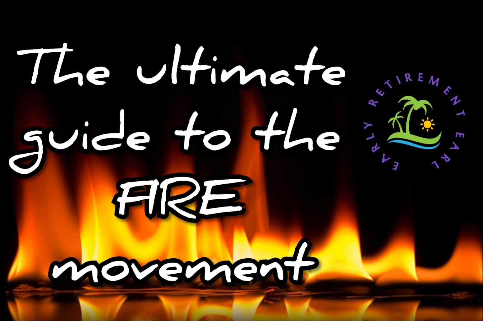 Mastering FIRE: Your Ultimate Guide to Financial Freedom and Early Retirement