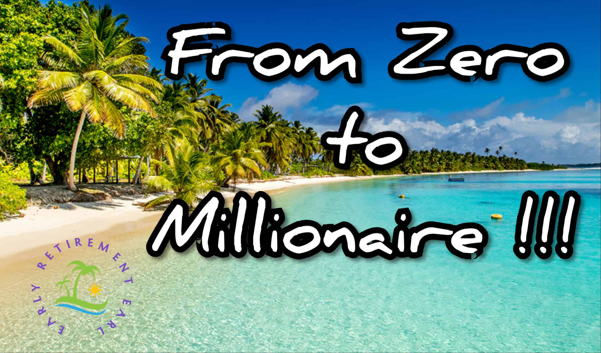 From Zero to Millionaire: It can be done!
