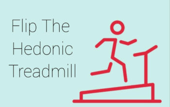 Flipping the Hedonic Treadmill: How Denying Yourself Today Fuels Financial Freedom Tomorrow